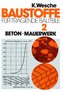 Baustoffe für tragende Baustoffe 2. Beton, Maurerwerk. Nichtmetallisch - anorganische Stoffe