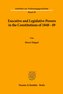 Executive and Legislative Powers in the Constitutions of 1848-49.
