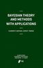 Bayesian Theory and Methods with Applications