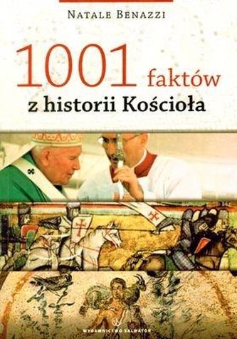 1001 faktów z historii Kościoła 1001 faktów z historii Kościoła