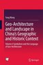 Geo-Architecture and Landscape in China's Geographic and Historic Context