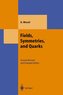 Fields, Symmetries and Quarks