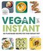 Vegan in an Instant: 103 Plant-Based Recipes for Your Instant Pot