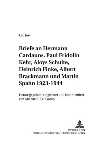 Briefe an Hermann Cardauns, Paul Fridolin Kehr, Aloys Schulte, Heinrich Finke, Albert Brackmann und Martin Spahn 1923-1944