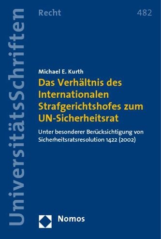 Das Verhältnis des Internationalen Strafgerichtshofes zum UN-Sicherheitsrat