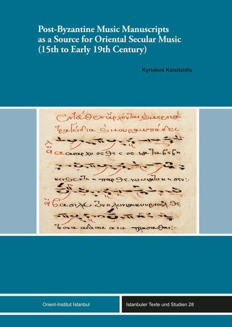 Post-Byzantine Music Manuscripts as a Source for Oriental Secular Music (15th to Early 19th Century)
