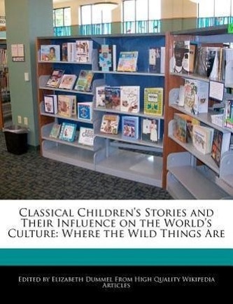 Classical Children's Stories and Their Influence on the World's Culture: Where the Wild Things Are