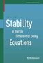 Stability of Vector Differential Delay Equations