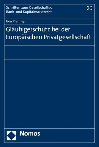 Gläubigerschutz bei der Europäischen Privatgesellschaft