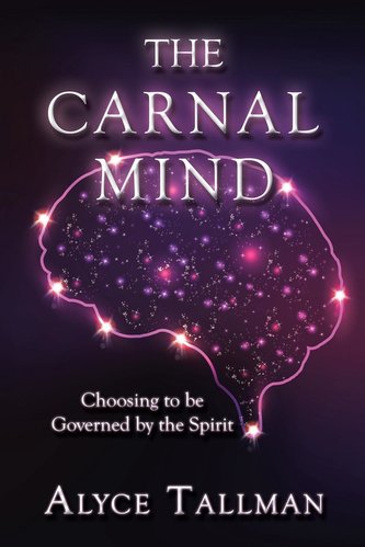 The Carnal Mind: Choosing to be Governed by the Spirit