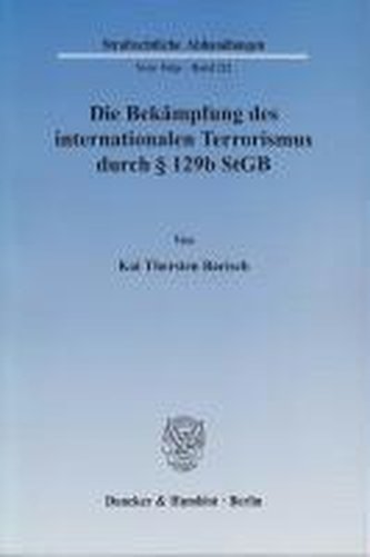Die Bekämpfung des internationalen Terrorismus durch § 129b StGB