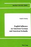 English Influence on American German and American Icelandic