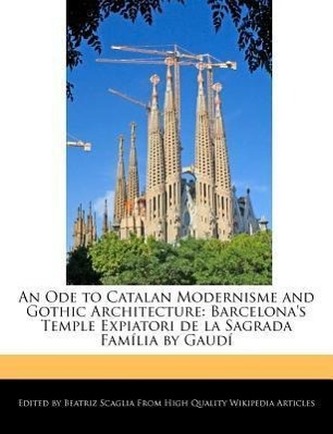 An Ode to Catalan Modernisme and Gothic Architecture: Barcelona's Temple Expiatori de la Sagrada Família by Gaudí