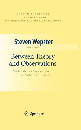 Between Theory and Observations: Tobias Mayer's Explorations of Lunar Motion, 1751-1755