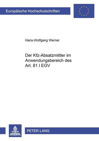 Der Kfz-Absatzmittler im Anwendungsbereich des Art. 81 I EGV
