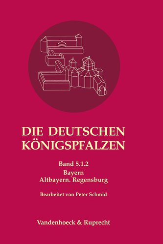 Die deutschen Königspfalzen. Band 5: Bayern