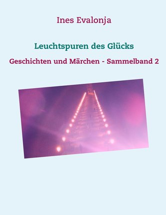 Leuchtspuren des Glücks