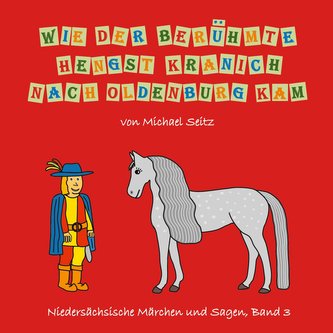 Wie der berühmte Hengst Kranich nach Oldenburg kam