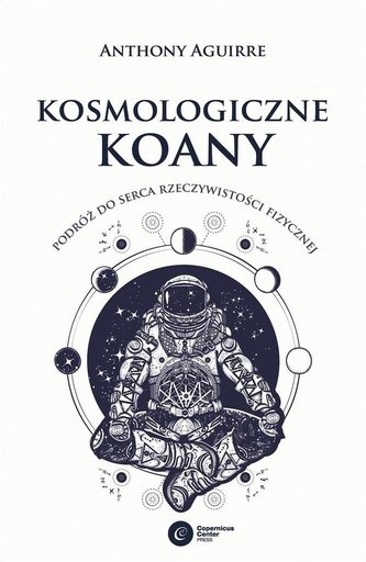 Kosmologiczne koany. Podróż do serca...