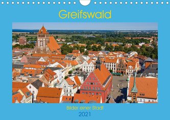Greifswald, Bilder einer Stadt (Wandkalender 2021 DIN A4 quer)
