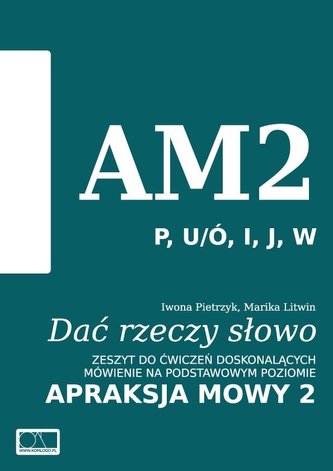 Dać rzeczy słowo. Apraksja mowy 2 Dać rzeczy słowo. Apraksja mowy 2
