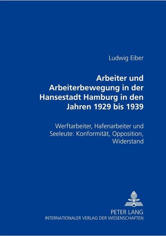 Arbeiter und Arbeiterbewegung in der Hansestadt Hamburg in den Jahren 1929 bis 1939