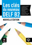 Les clés du Nouveau DELF (B2) – Guide péd. + MP3