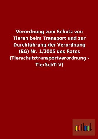 Verordnung zum Schutz von Tieren beim Transport und zur Durchführung der Verordnung (EG) Nr. 1/2005 des Rates (Tierschutztranspo