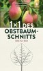 1 x 1 des Obstbaumschnitts