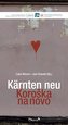 Kärnten neu / KoroSka na novo