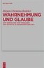 Wahrnehmung und Glaube