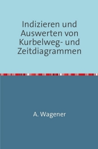 Indizieren und Auswerten von Kurbelweg-und Zeitdiagrammen