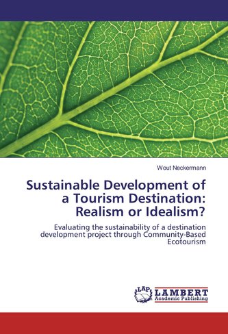 Sustainable Development of a Tourism Destination: Realism or Idealism?