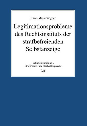 Legitimationsprobleme des Rechtsinstituts der strafbefreienden Selbstanzeige