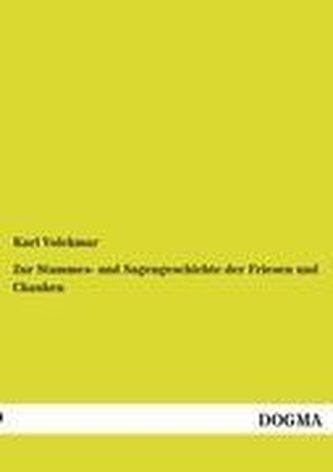 Zur Stammes- und Sagengeschichte der Friesen und Chauken