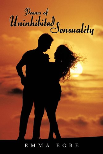 Poems of Uninhibited Sensuality