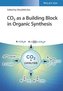 CO2 as a Building Block in Organic Synthesis