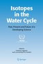 Isotopes in the Water Cycle: Past, Present and Future of a Developing Science