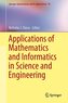 Applications of Mathematics and Informatics in Science and Engineering