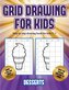 Step by step drawing book for kids 5 -7 (Grid drawing for kids - Desserts): This book teaches kids how to draw using grids