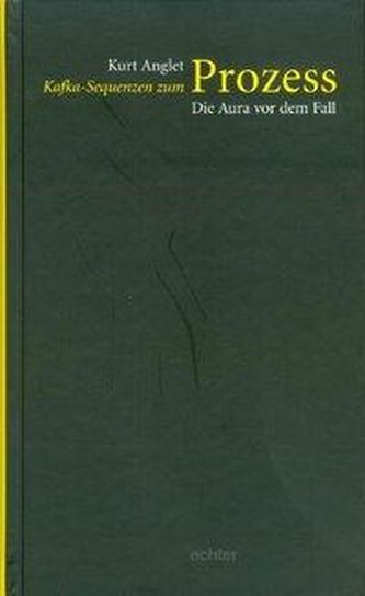 Kafka-Sequenzen zum Prozess: Die Aura vor dem Fall