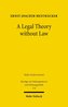 A Legal Theory without Law