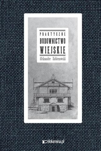 Praktyczne budownictwo wiejskie