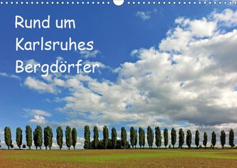 Rund um Karlsruhes Bergdörfer (Wandkalender 2021 DIN A3 quer)