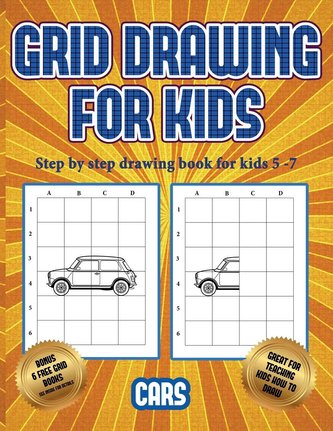 Step by step drawing book for kids 5 -7 (Learn to draw cars): This book teaches kids how to draw cars using grids