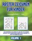 Zeichnung für Kinder 5 - 7 Jahre (Raster zeichnen für Kinder - Volume 1): Dieses Buch bringt Kindern bei, wie man Comic-Tiere mi