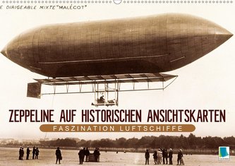 Faszination Luftschiffe - Zeppeline auf historischen Ansichtskarten (Wandkalender 2021 DIN A2 quer)
