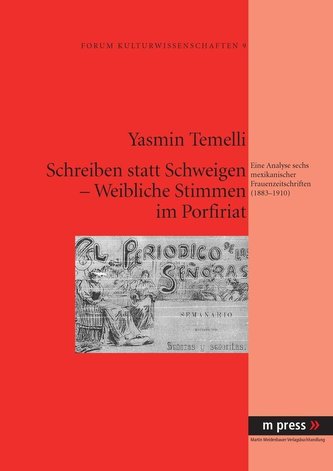 Schreiben statt Schweigen  Weibliche Stimmen im Porfiriat