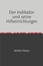 Der Indikator und seine Hilfseinrichtungen