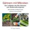 Gärtnern mit Mikroben